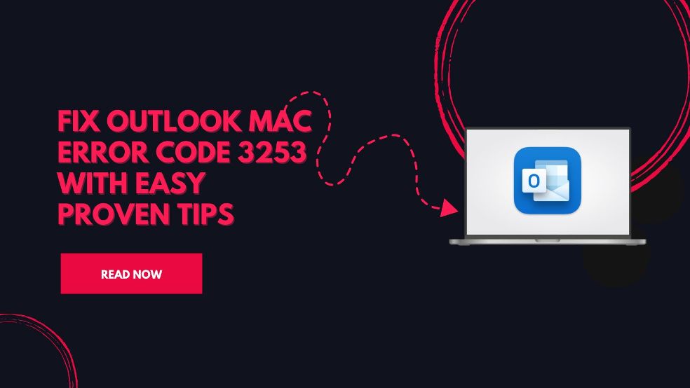 Fix Outlook Mac Error Code 3253 with Easy Proven Tips
