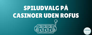 Oplev Spændingen ved Casino Uden om Rufus