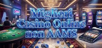 I migliori casino online non AAMS Guida alle migliori piattaforme di gioco