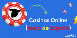 Casinos Fuera de España Tu Guía Completa para Jugar en Línea Casinos Fuera de España Tu Guía Completa para Jugar en Línea