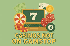 Exploring Casinos Not on GamStop A Guide to Alternative Gaming