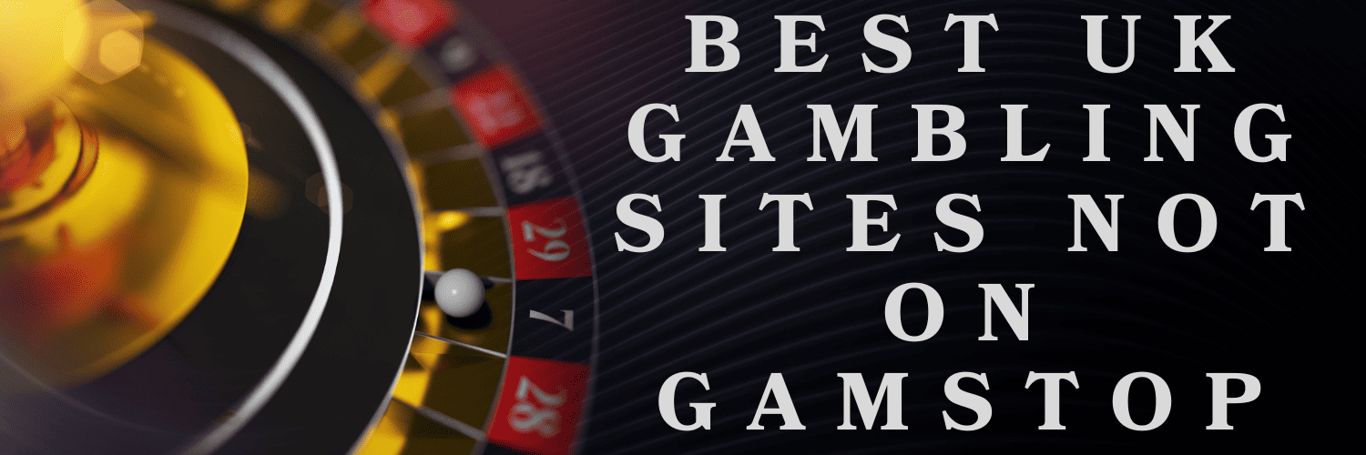 Exploring Casinos Not on Gamstop UK Opportunities and Options
