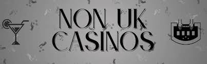 Top Non-UK Casino Sites Discover the Best Alternatives