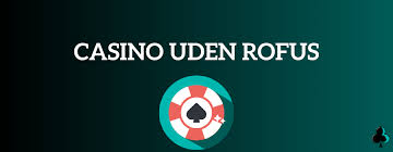 Casino Uden ROFUS i Danmark – Find de Bedste Muligheder