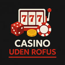 Casino uden ROFUS uden licens En Guide til At Spille Sikkert
